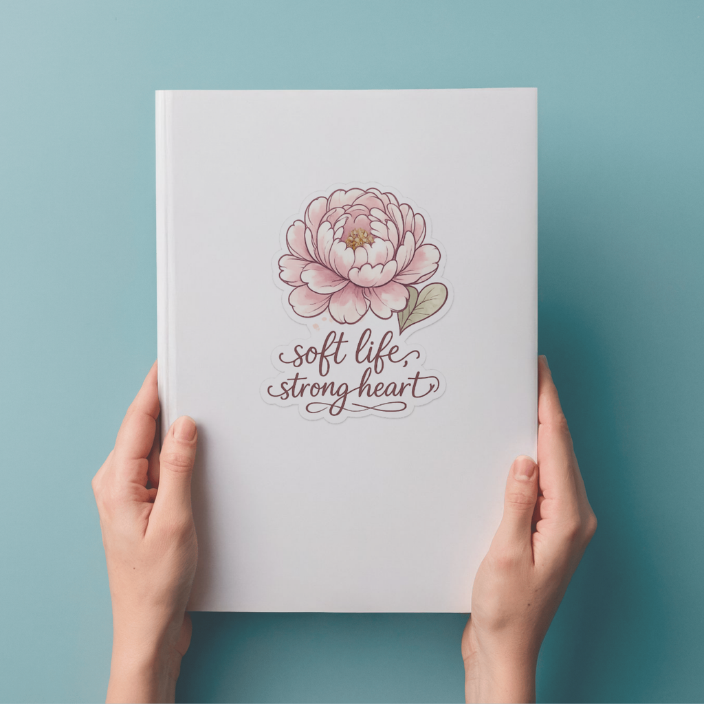 Soft Life Strong Heart Printable Sticker PNG | Floral Motivational Quote | Peony Die-Cut | Cricut & Planner Instant Download
